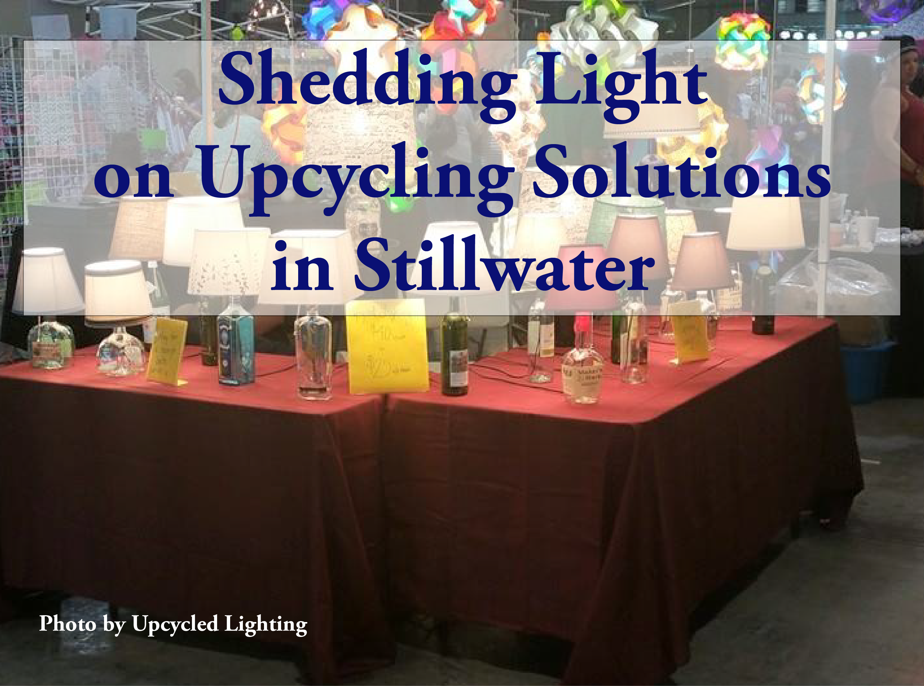 Shedding Light on Upcycling Solutions in Stillwater
