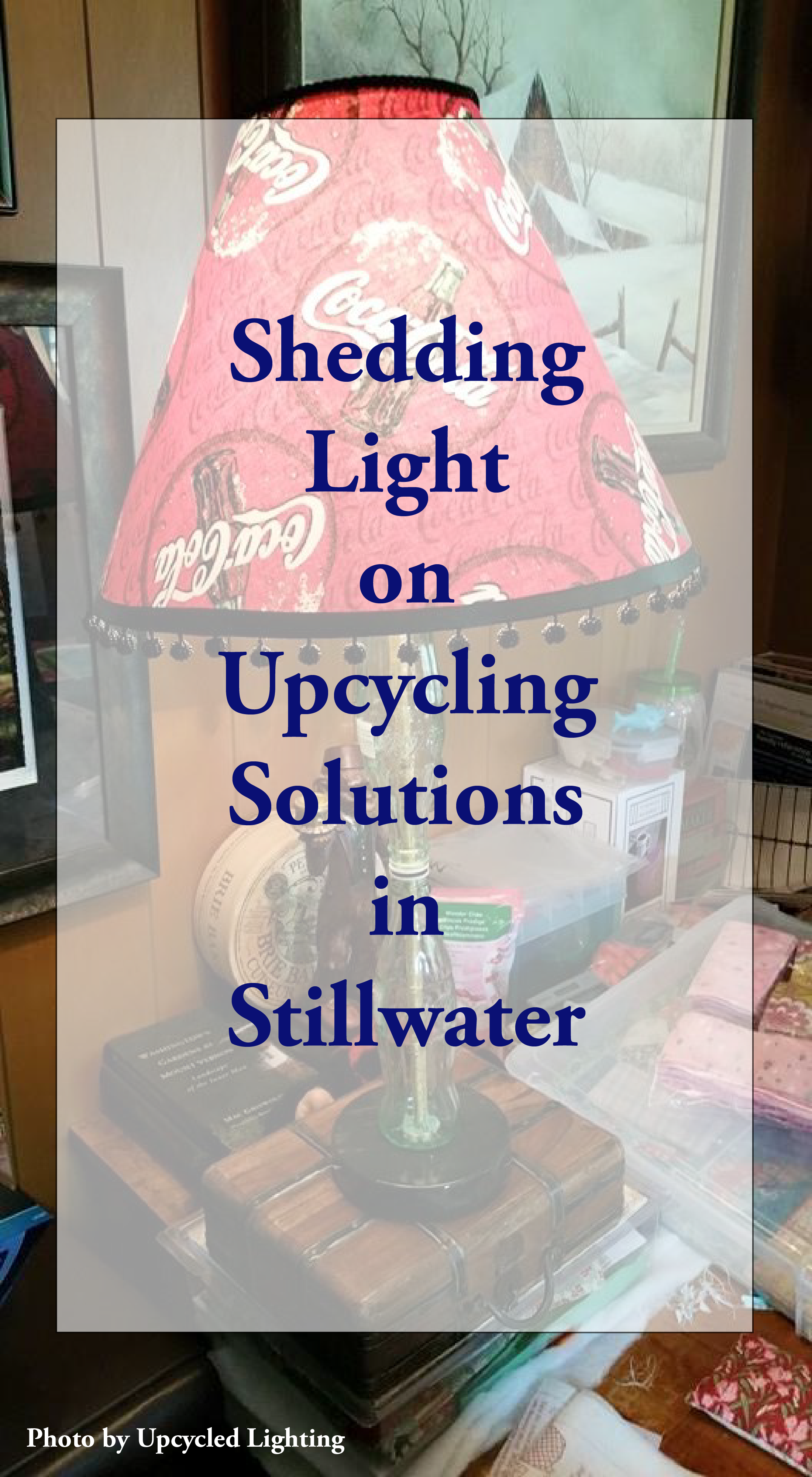 Shedding Light on Upcycling Solutions in Stillwater