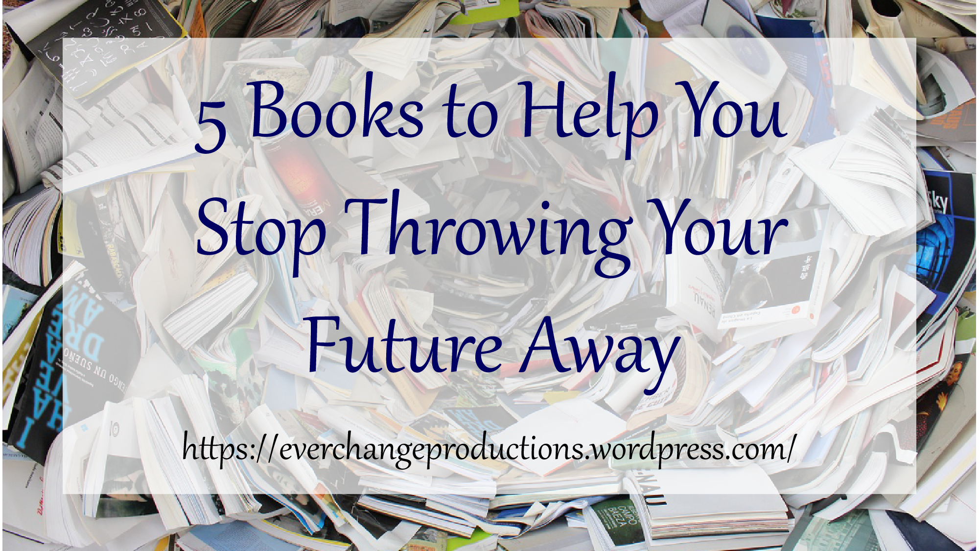 5 Books to Help You Stop Throwing Your Future Away